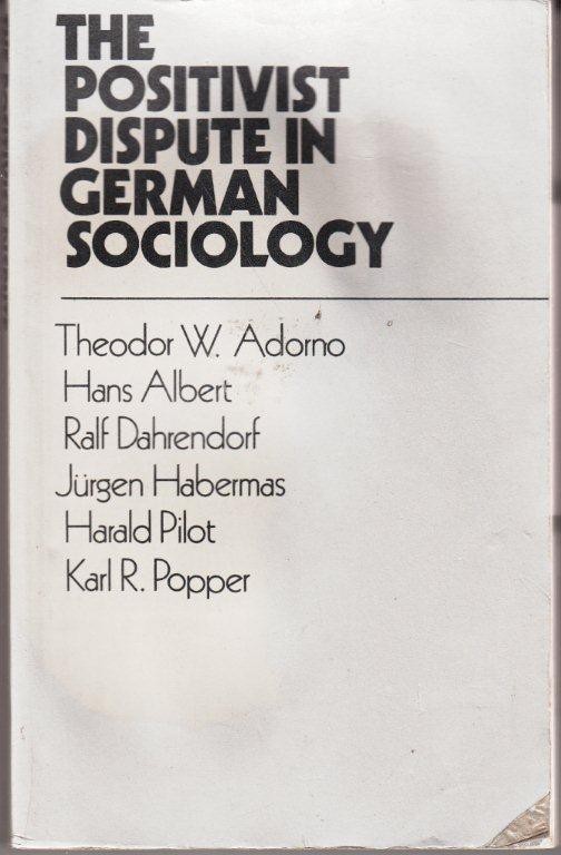 Positivist Dispute in German Sociology by Theodor W. Adorno Goodreads
