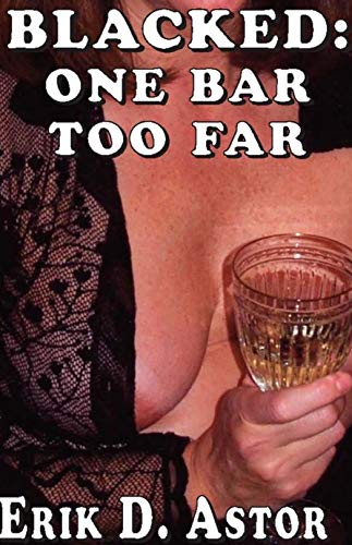 Blacked: One Bar Too Far