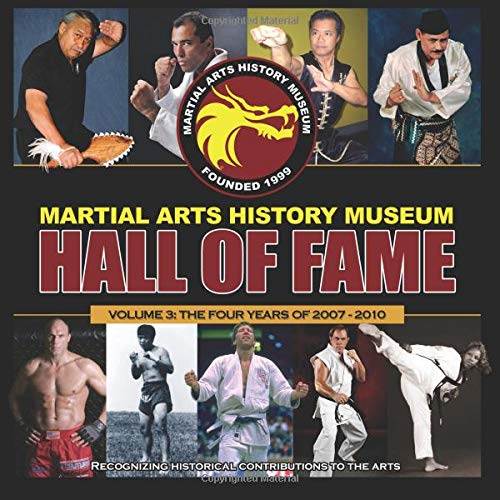 Martial Arts History Museum Hall of Fame, Volume 3 The Four Years of