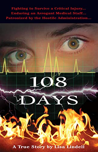 108 Days: A True Story: A Fight for Life in Memorial Hermann Hospital-Texas Medical Center