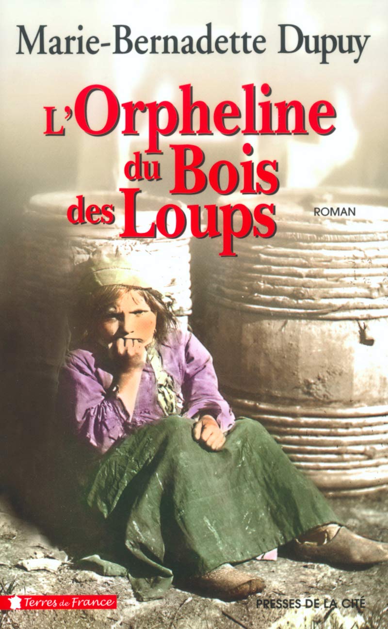 L Orpheline Du Bois Des Loups Saga Complete L'Orpheline du bois des loups by Marie-Bernadette Dupuy | Goodreads