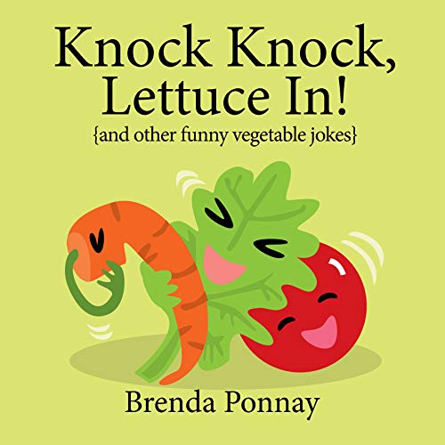 Knock Knock, Lettuce In! (Illustrated Jokes) by Brenda Ponnay Goodreads