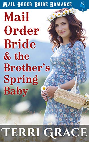 Mail Order Bride and the Brother’s Spring Baby book cover