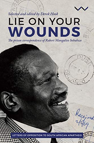 Lie On Your Wounds The Prison Correspondence Of Robert Mangaliso lie-on-your-wounds-the-prison-correspondence-of-robert-mangaliso