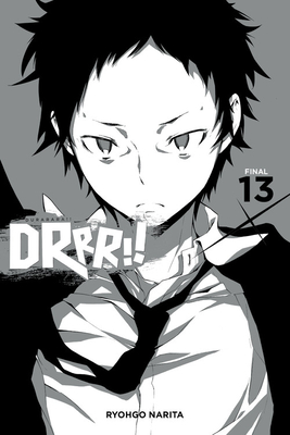 Durarara!!, Vol. 13 (Durarara!! light novel, #13)