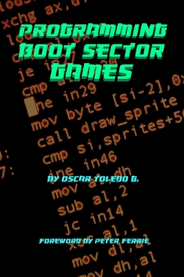 Programming Boot Sector Games by Oscar Toledo Gutierrez | Goodreads