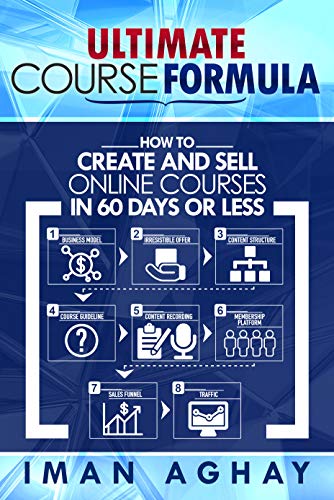 Ultimate Course Formula: How to Create and Sell Online Courses in 60 Days or Less
