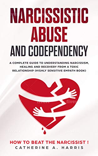 Narcissistic Abuse and Codependency: How to Beat the Narcissist! A ...