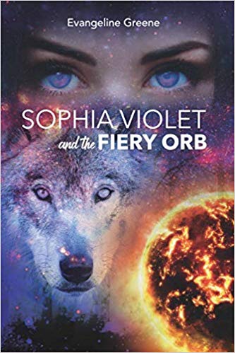 Sophia Violet and the Fiery Orb by Evangeline Greene | Goodreads