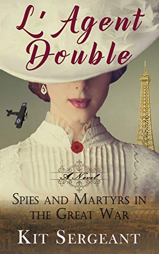 L'Agent Double: Spies and Martyrs in World War 1