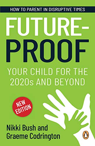 Futureproof Book Future-proof Your Child for the 2020s and Beyond: How to parent in ...