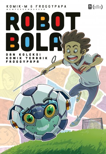 Robot Bola dan Koleksi Komik Terbaik Froggypapa book cover
