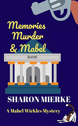 Memories, Murder & Mabel: A Mabel Wickles cozy Mystery