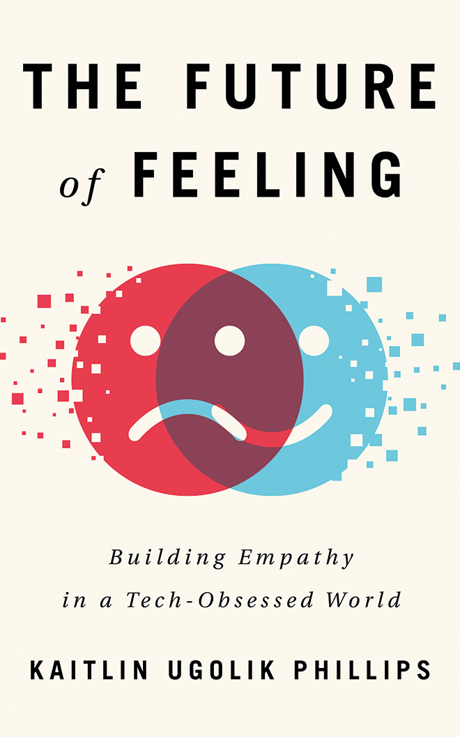 The Future of Feeling: Building Empathy in a Tech-Obsessed World