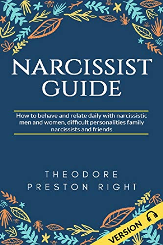 narcissist guide: how to behave and relate daily with narcissistic men ...