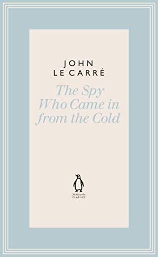 The Spy Who Came in from the Cold (The Penguin John le Carré Hardback Collection)