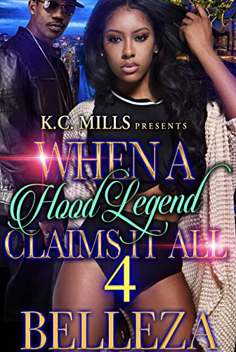When A Hood Legend Claims It All 4 by Belleza | Goodreads