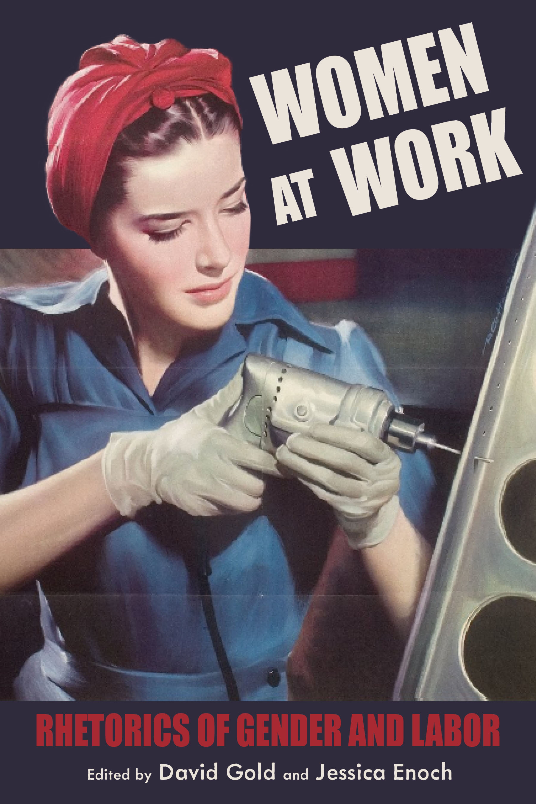 Women at Work: Rhetorics of Gender and Labor by David Gold | Goodreads
