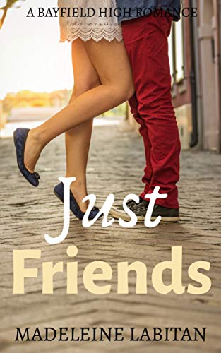 Just Friends: A Bayfield High Romance Book 5