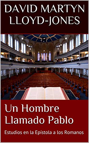 Un Hombre Llamado Pablo: Estudios en la Epístola a los Romanos
