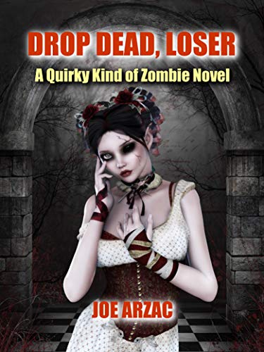 DROP DEAD, LOSER: A Quirky Kind of Zombie Novel