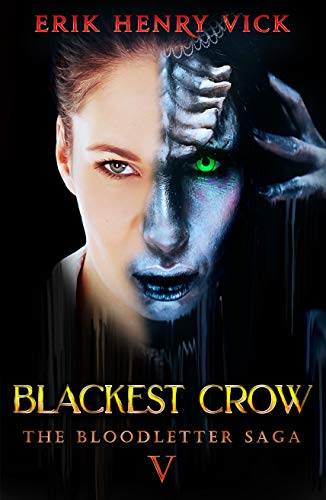 Blackest Crow The Bloodletter Saga 5 By Erik Henry Vick Goodreads