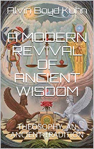 A MODERN REVIVAL OF ANCIENT WISDOM: THEOSOPHY, AN ANCIENT TRADITION by ...
