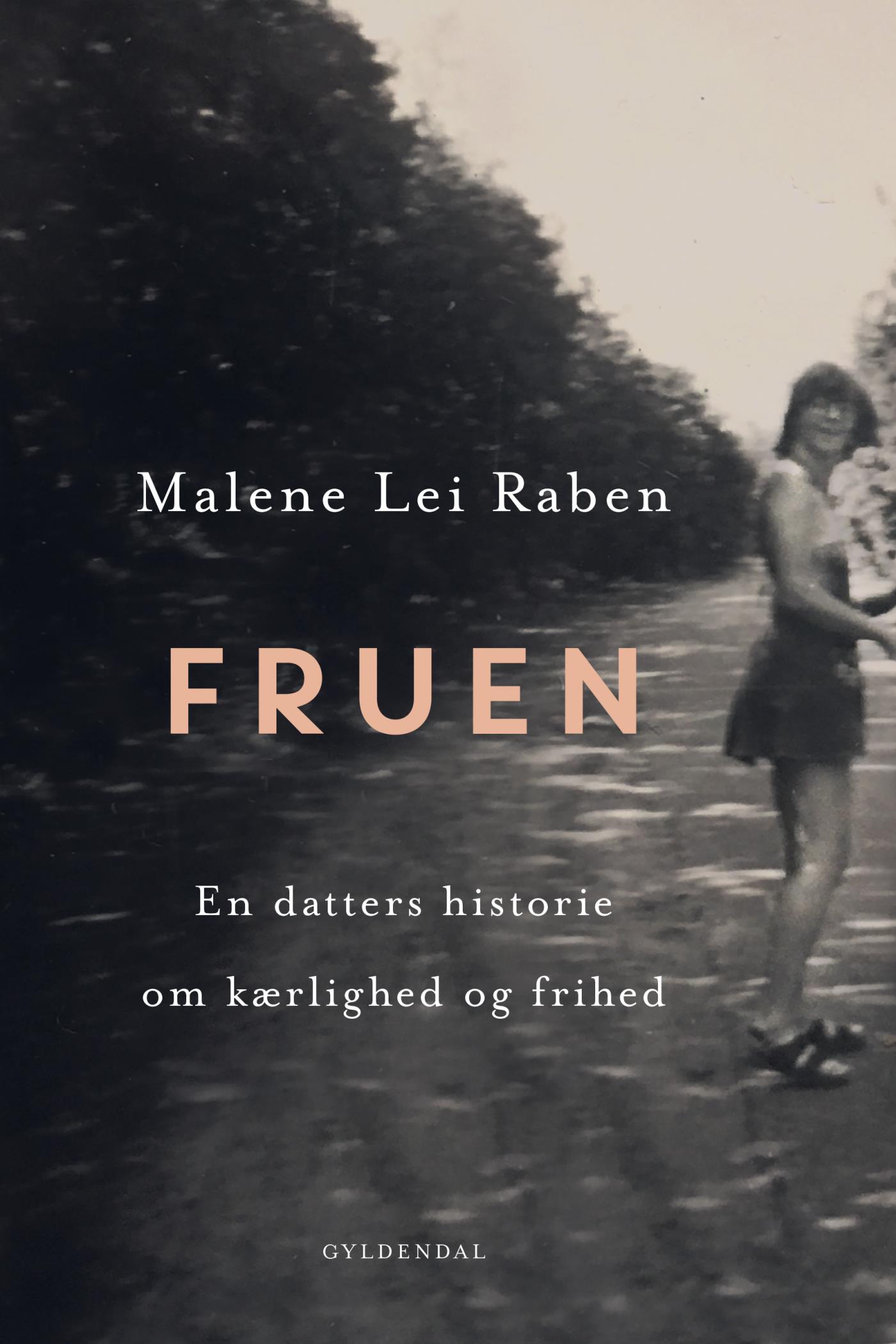Fruen: En datters historie om kærlighed og frihed