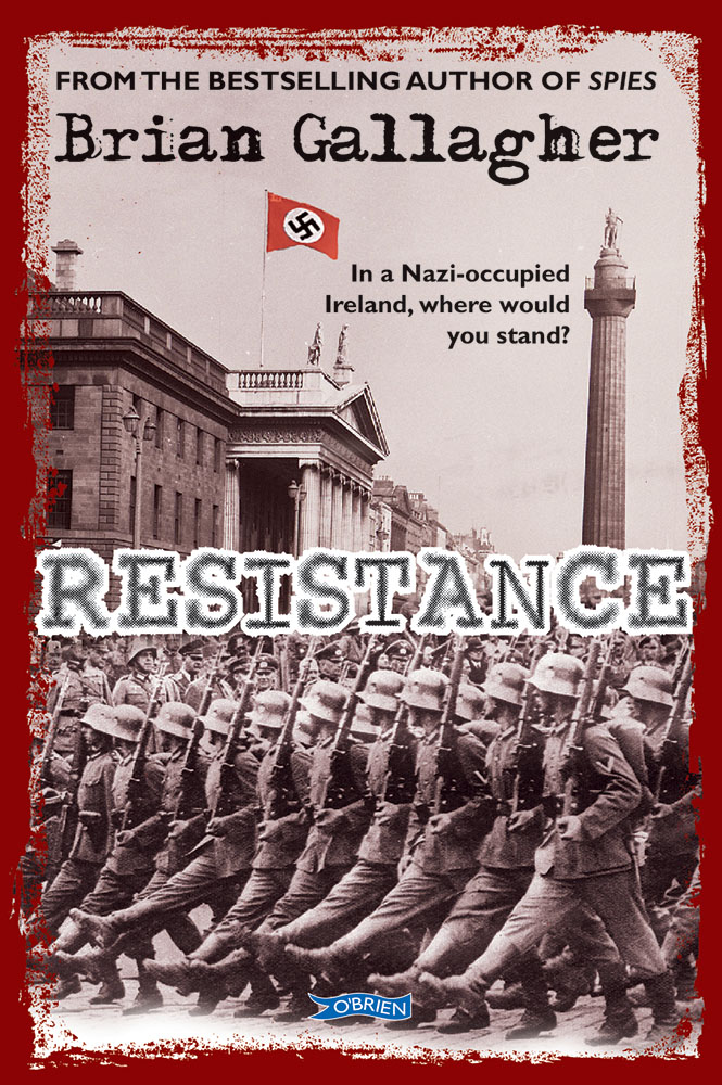 Resistance In a NaziOccupied Ireland, Where Would You Stand? by Brian