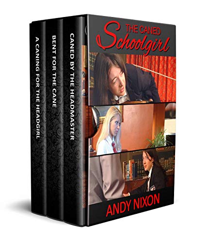 The Caned Schoolgirl: a 3 volume box set