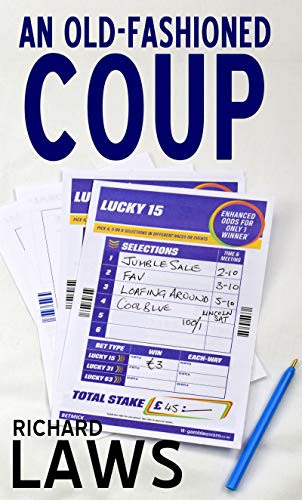An Old-Fashioned Coup: A horse racing story