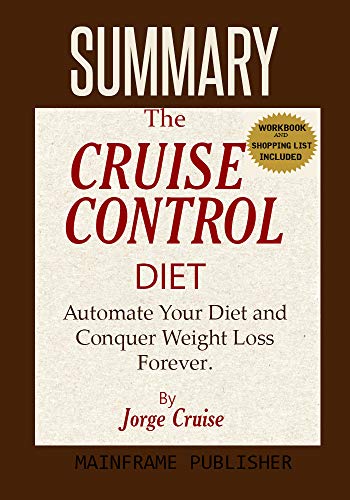 SUMMARY: The CRUISE CONTROL DIET: Automate Your Diet and Conquer Weight ...