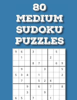 80 medium sudoku puzzles 80 medium level sudoku puzzles book with answer keys in the back gift for home office or work by not a book goodreads