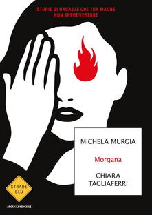 Morgana: Storie di ragazze che tua madre non approverebbe