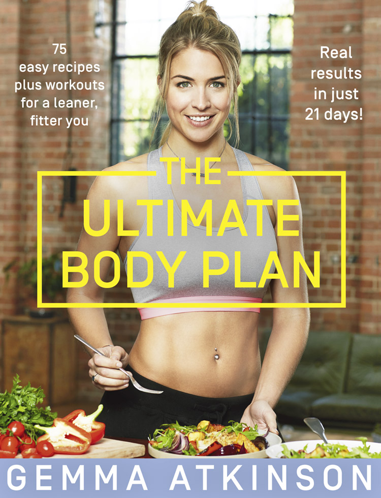 The Ultimate Body Plan: A comprehensive cookbook with 75 easy recipes plus workouts for a leaner, fitter you