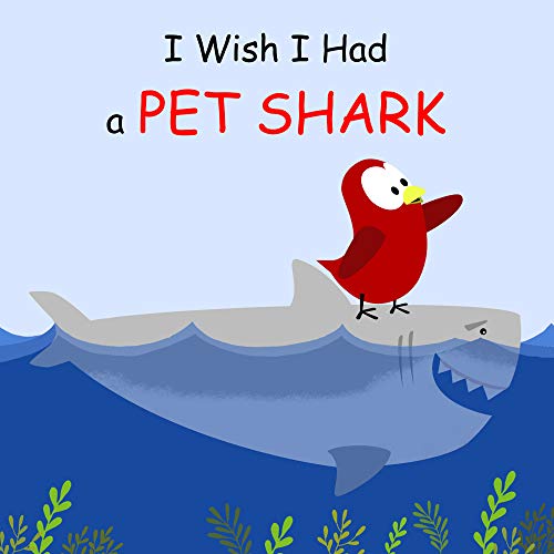 I Wish I Had a Pet Shark