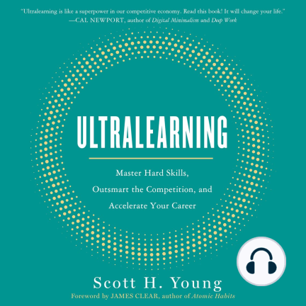 Ultralearning: Timeless Techniques for Mastering Hard Skills