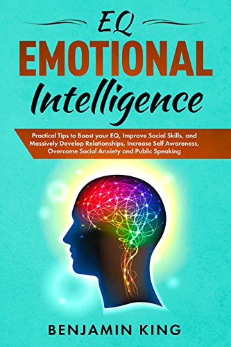 EQ Emotional Intelligence: Practical Tips to Boost your EQ, Improve ...