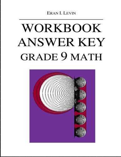 Workbook Answer Key - Grade 9 Math by Eran I. Levin | Goodreads