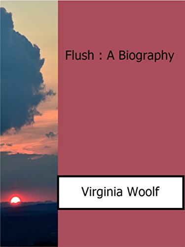 Flush : A Biography by Virginia Woolf | Goodreads