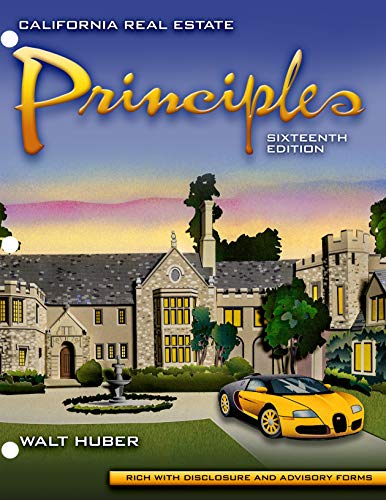 California Real Estate Principles by Walt Huber | Goodreads California Real Estate Principles by Walt Huber | Goodreads