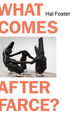 What Comes After Farce