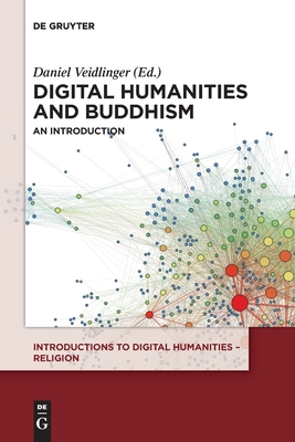 Vei Linjer Digital Humanities and Buddhism: An Introduction by Daniel Veidlinger ...