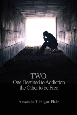Two: One Destined to Addiction the Other to be Free