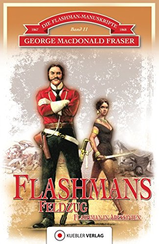 Flashmans Feldzug: Die Flashman-Manuskripte 11. Harry Flashman in ...