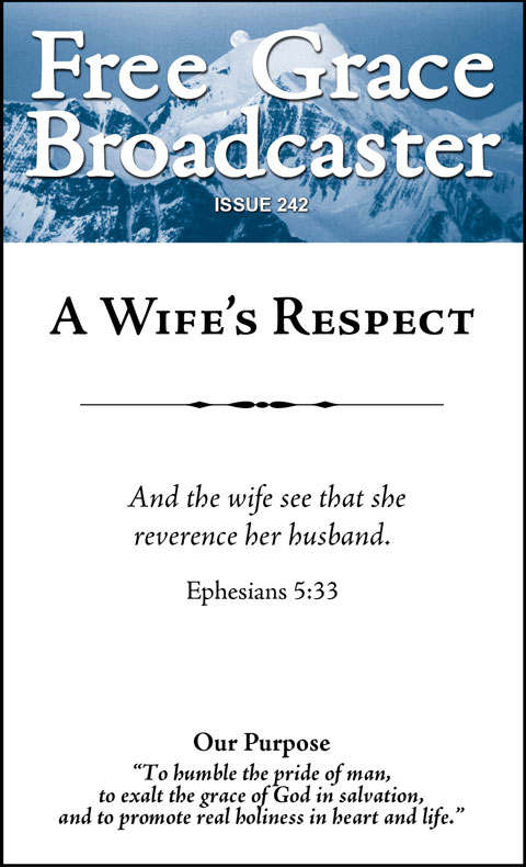 Free Grace Broadcaster - Issue 242 - A Wife's Respect