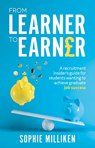 From Learner To Earner A Recruitment Insider S Guide For Students