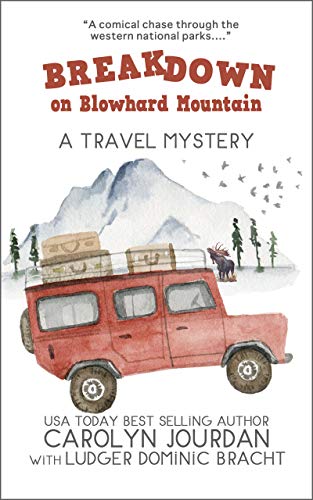 Breakdown on Blowhard Mountain: A Travel Mystery: A Comical Chase Through the Western National Parks
