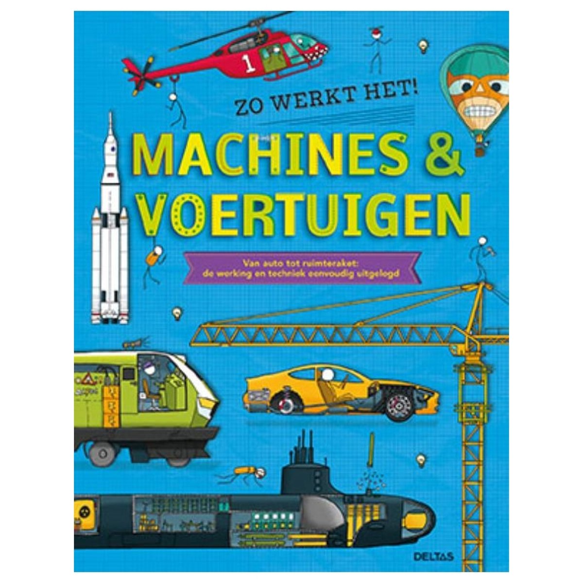 Zo werkt het! Machines & voertuigen. Van auto tot ruimteraket book cover