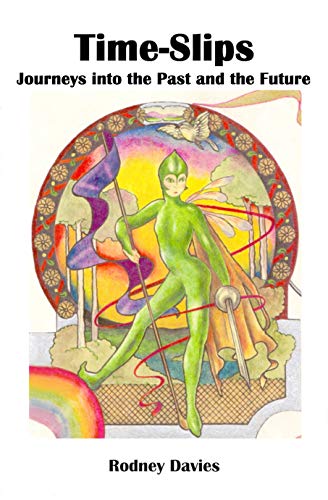 Time-Slips: Journeys into the Past and the Future